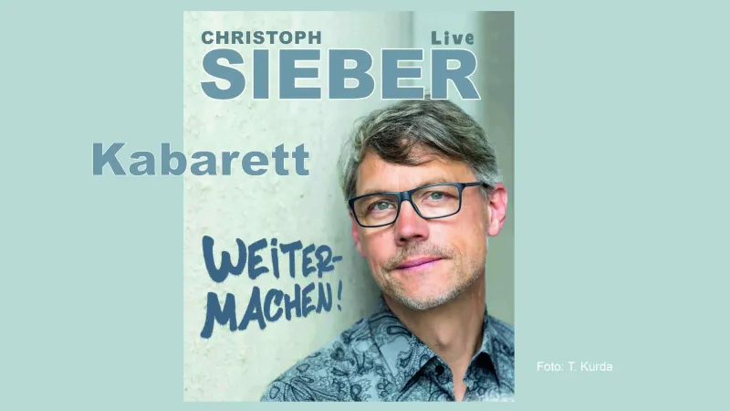 Christoph Sieber live - Weitermachen Christoph Sieber live - Weitermachen